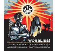 Wobblies!: A Graphic History of the Industrial Workers of the World