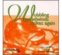 Wobbling Woodwinds - Wobbling Woodwinds Strikes Aga