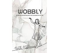 Wobbly: A Twenty-Something-Year-Old's Perspective on Life