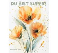 Wochenplan - Du bist super!: Motivierender Wochenplaner für mehr Fokus & Selbstliebe - ideal für Alltag, Schule & Büro