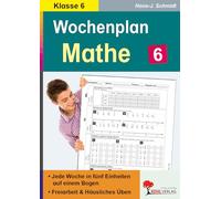 Wochenplan Mathe / Klasse 6: Jede Woche übersichtlich auf einem Bogen! (6. Schuljahr)