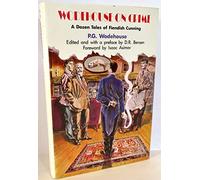 Wodehouse on Crime : A Dozen Tales of Fiendish Cunning. Edited andwith a preface by D. R. Benson. Foreword by Isaac Asimov.