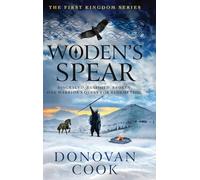 Woden's Spear: Discover an epic Dark Age adventure series from Donovan Cook (The First Kingdom, 1)