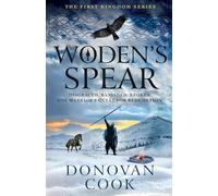 Woden's Spear: Discover an epic Dark Age adventure series from Donovan Cook (The First Kingdom, 1)