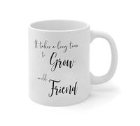 Wodevor It Takes A Long Time to Grow an Old Friend Coffee Mug 11oz Friends Neighbor Personalised Coffee Mugs Cups Gag Xmas Present Idea from Daughter Son Kids Ceramic White