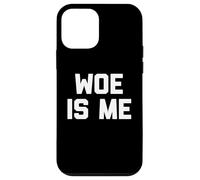 Woe Is Me T-Shirt funny saying sarcastic novelty humor cool Case for iPhone 12 mini
