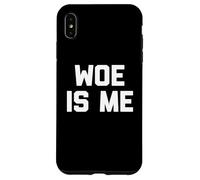 Woe Is Me T-Shirt funny saying sarcastic novelty humor cool Case for iPhone XS Max
