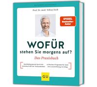 Wofür stehen Sie morgens auf? Das Praxisbuch: Nachhaltig gesund durch die heilende Kraft der Verbundenheit // 4-Wochen-Programm für mehr Sinn und Erfüllung im Alltag