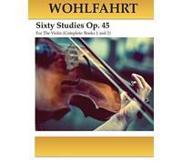 Wohlfahrt Sixty Studies For The Violin Op. 45: Complete Books 1 and 2
