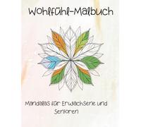 Wohlfühl-Malbuch: Mandalas für Erwachsene und Senioren