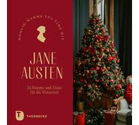 Wohlig-warme Tea Time mit Jane Austen.: 24 Rezepte und Zitate für die (Hardback)