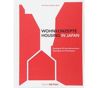 Wohnkonzepte in Japan / Housing in Japan: Typologien für den kleinen Raum / Typologies for small spaces (DETAIL Special)