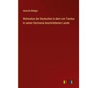 Wohnsitze der Deutschen in dem von Tacitus in seiner Germania beschriebenen Lande