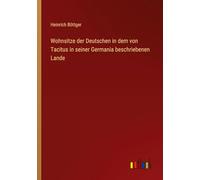 Wohnsitze der Deutschen in dem von Tacitus in seiner Germania beschriebenen Lande