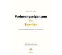 Wohnungseigentum in Spanien: Das vollständige Handbuch für Eigentümer