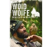 Woid Woife Mein Leben im Wald (Hardback)