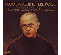 Wojciech Kilar - Requiem Pour Le Pere Kolbe