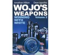 Wojo's Weapons, Volume 2: Winning with White