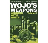 Wojo's Weapons, Volume 3: Winning with White