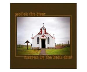 Wojtek The Bear - Heaven By The Back Door