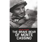Wojtek the Bear: The Brave Bear of Monte Cassino (Frontline Histories)
