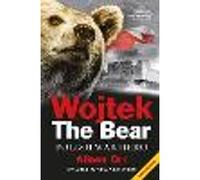 Wojtek: The Bear Who Beat the Nazis