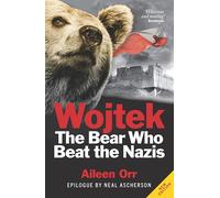 Wojtek: The Bear Who Beat the Nazis – Polish War Hero
