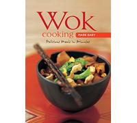 Wok Cooking Made Easy: Delicious Meals in Minutes [Wok Cookbook, Over 60 Recipes] (Learn to Cook Series)
