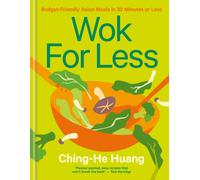 Wok for Less : Budget-Friendly Asian Meals in 30 Minutes or Less