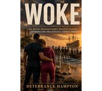 WOKE An African American Couple's Search for Freedom: Introducing Meaningful Choice Theory