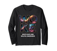 Woke Beats Hate and Willful Ignorance Long Sleeve T-Shirt