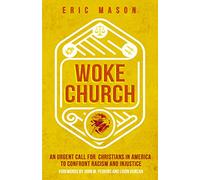 Woke Church: An Urgent Call for Christians in America to Confront Racism and Injustice