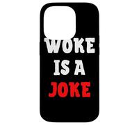Woke Is A Joke - Anti Woke Not Politically Correct Case for iPhone 14 Pro