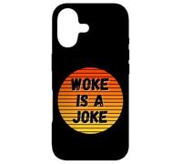 Woke Is A Joke Funny Anti Woke Not Politically Correct Humor Case for iPhone 17