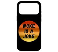 Woke Is A Joke Funny Anti Woke Not Politically Correct Humor Case for iPhone 17 Pro Max