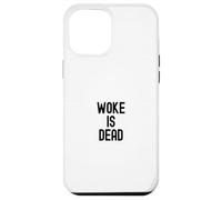 Woke is Dead Bold Statement Design Political Message Apparel Case for iPhone 12 Pro Max