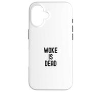 Woke is Dead Bold Statement Design Political Message Apparel Case for iPhone 16