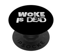 Woke Is Dead Bold Statement for Activists PopSockets Adhesive PopGrip