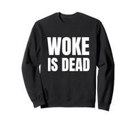 Woke Is Dead Funny Ironic SP Refernce Sweatshirt