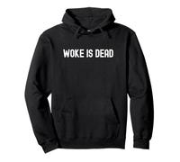 Woke is Dead Funny Sarcastic Slogan Pullover Hoodie