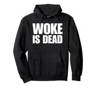 Woke Is Dead Funny Sarcastic Slogan Pullover Hoodie