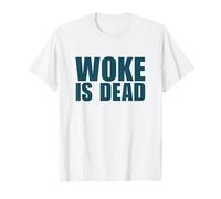 Woke is Dead Funny Sarcastic Slogan T-Shirt