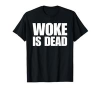 Woke is Dead Funny Sarcastic Slogan T-Shirt
