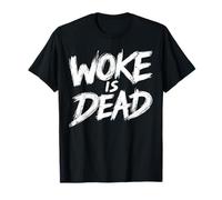 Woke is Dead Funny Sarcastic Slogan Woke is Dead Statement T-Shirt