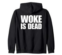 Woke Is Dead Funny Sarcastic Slogan Zip Hoodie