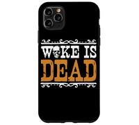 Woke Is Dead Go Woke Go Broke Unwoke Meme Case for iPhone 11 Pro Max