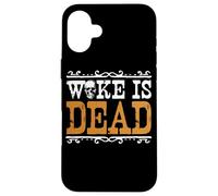 Woke Is Dead Go Woke Go Broke Unwoke Meme Case for iPhone 16 Plus