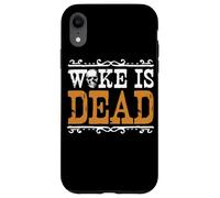 Woke Is Dead Go Woke Go Broke Unwoke Meme Case for iPhone XR