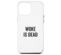 Woke Is Dead - Sarcastic Humor for Realists and Cynics Case for iPhone 12 Pro Max