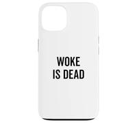 Woke Is Dead - Sarcastic Humor for Realists and Cynics Case for iPhone 13